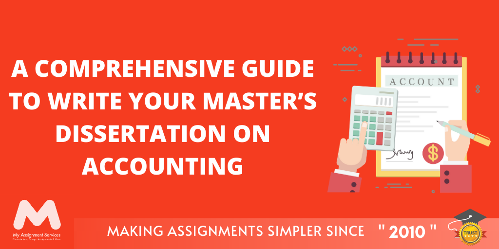 Guide To Writing Your Masters Dissertation On Accounting