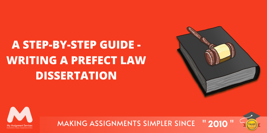 A STEP-BY-STEP GUIDE - WRITING A PREFECT LAW DISSERTATION