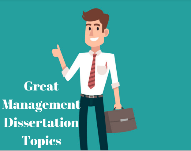 Management Dissertation Topics That Must Be in Your Checklist!