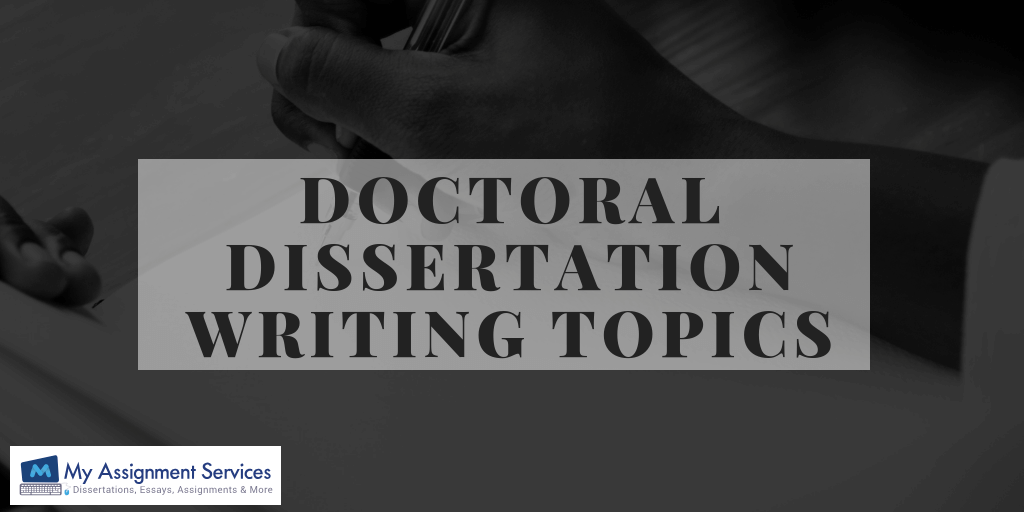 Best Doctoral Dissertation Writing Topics