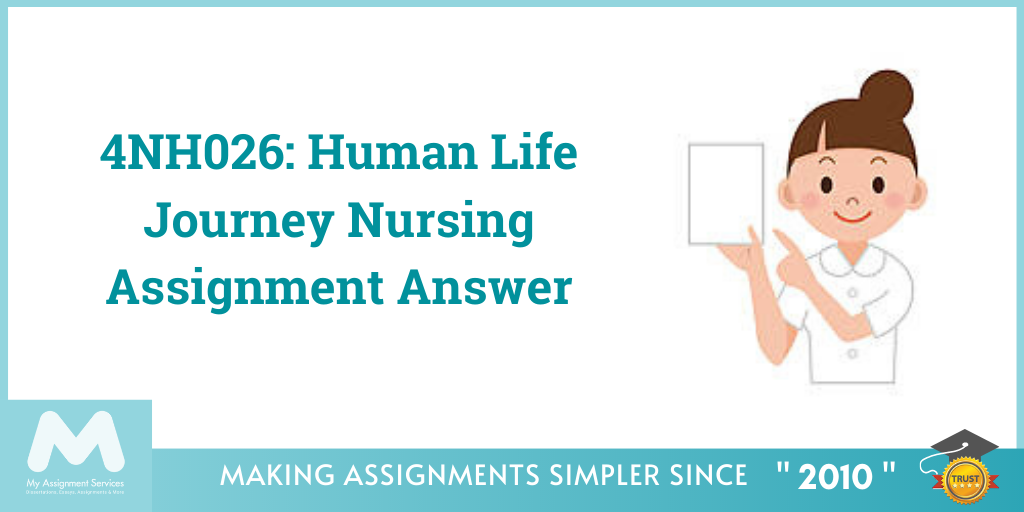 4NH026: Human Life Journey Nursing Assignment Answer